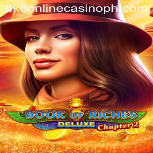 Exploring the Thrills of Book of Riches Deluxe Chapter 2 at 8k8 Online Casino