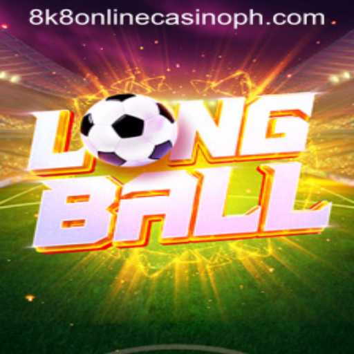 Exploring LongBall: A Revolutionary Game Experience at 8k8 Online Casino