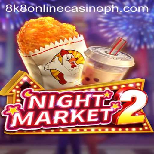 Exploring the Thrills of NightMarket2 in the World of 8k8 Online Casino