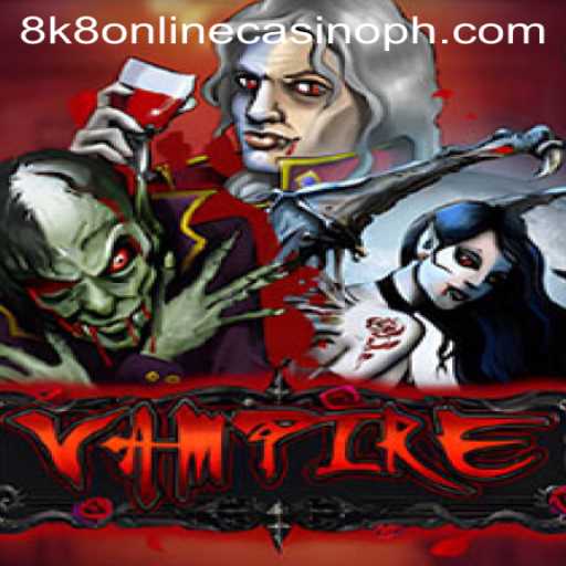 Exploring the Thrilling World of 'Vampire' at 8k8 Online Casino