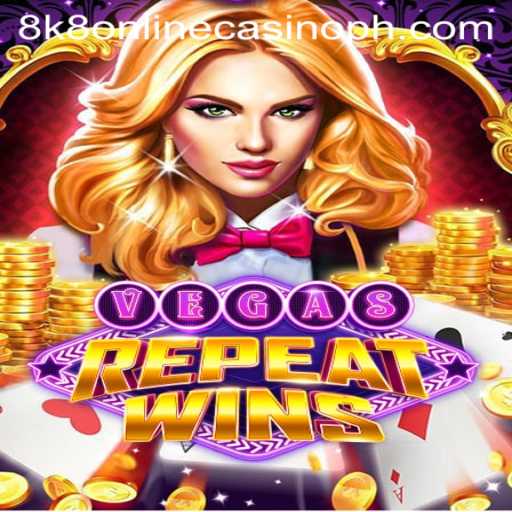 Exploring the Thrills of VegasRepeatWins and the Growing Popularity of 8k8 Online Casino