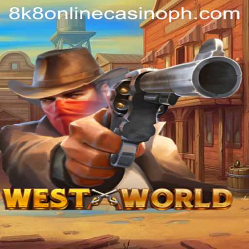 Discover the Thrills of WestWorld: A Unique Gaming Experience at 8k8 Online Casino