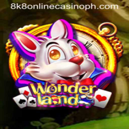Discover the Exciting World of Wonderland and 8k8 Online Casino